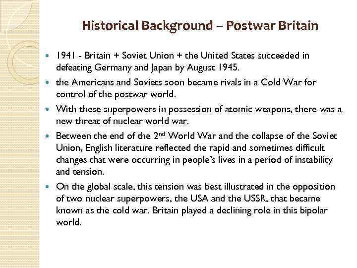 Historical Background – Postwar Britain 1941 - Britain + Soviet Union + the United