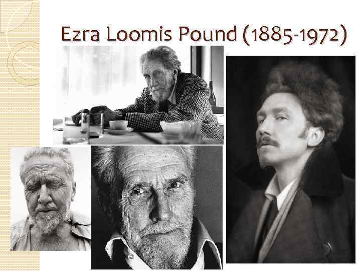 Ezra Loomis Pound (1885 -1972) 