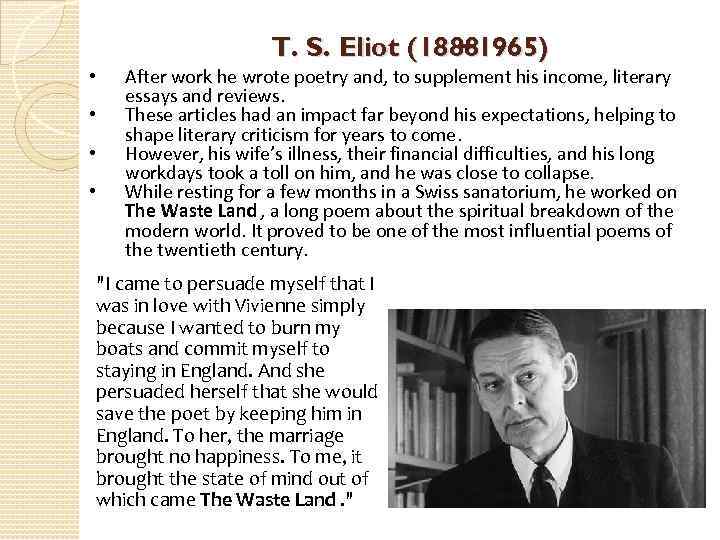 T. S. Eliot (18881965) − • • After work he wrote poetry and, to