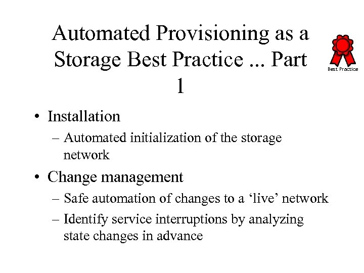 Automated Provisioning as a Storage Best Practice. . . Part 1 Best Practice •