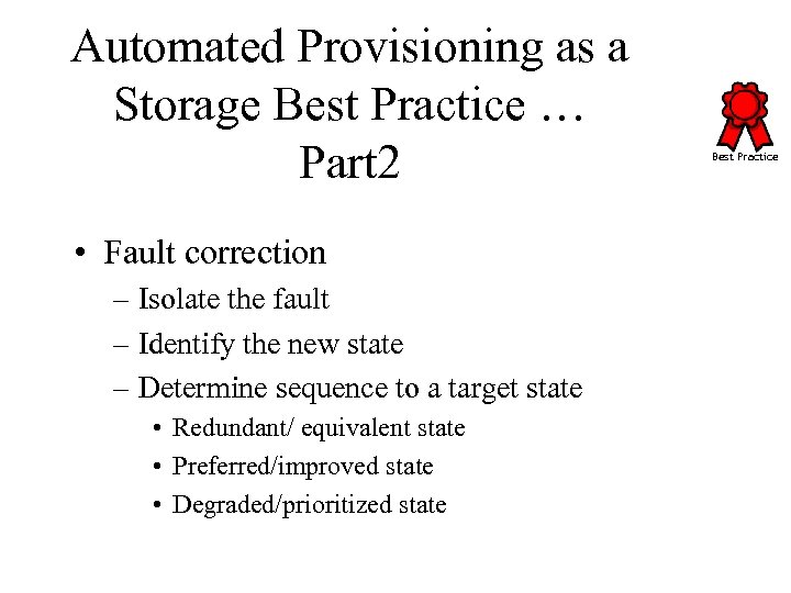 Automated Provisioning as a Storage Best Practice … Part 2 • Fault correction –