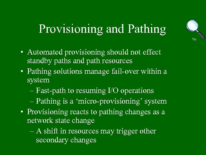 Provisioning and Pathing Tip • Automated provisioning should not effect standby paths and path