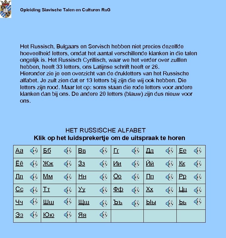 Opleiding Slavische Talen en Culturen Ru. G Het Russisch, Bulgaars en Servisch hebben niet