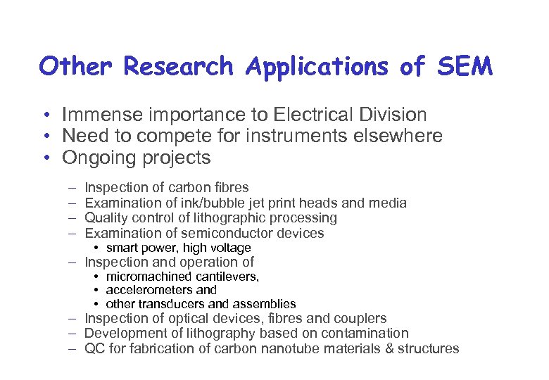 Other Research Applications of SEM • Immense importance to Electrical Division • Need to