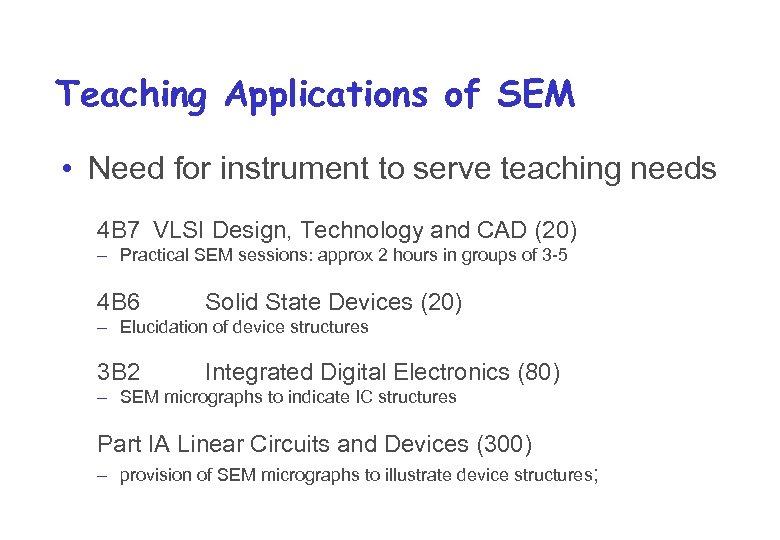 Teaching Applications of SEM • Need for instrument to serve teaching needs 4 B