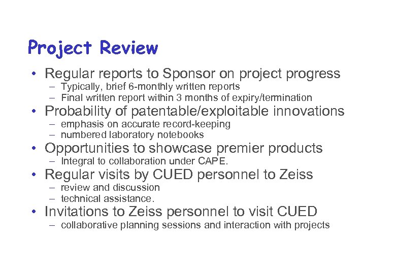 Project Review • Regular reports to Sponsor on project progress – Typically, brief 6