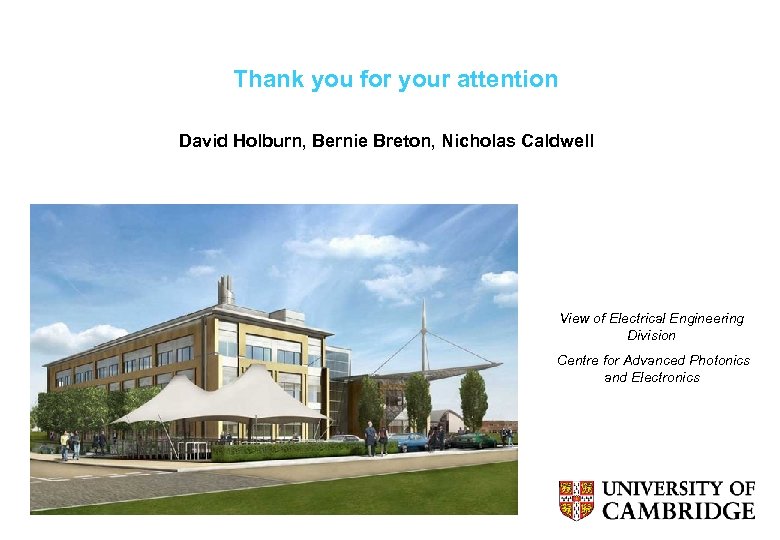 Thank you for your attention David Holburn, Bernie Breton, Nicholas Caldwell View of Electrical
