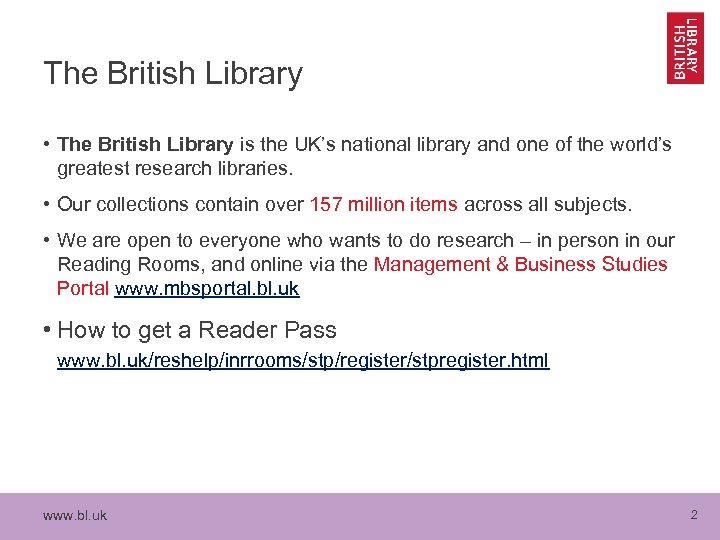 The British Library • The British Library is the UK’s national library and one