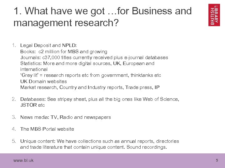 1. What have we got …for Business and management research? 1. Legal Deposit and