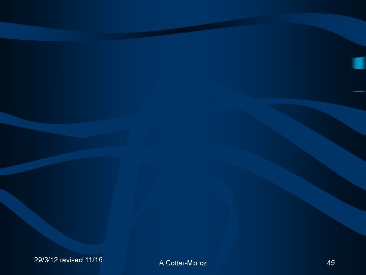 29/3/12 revised 11/16 A Cotter-Moroz 45 