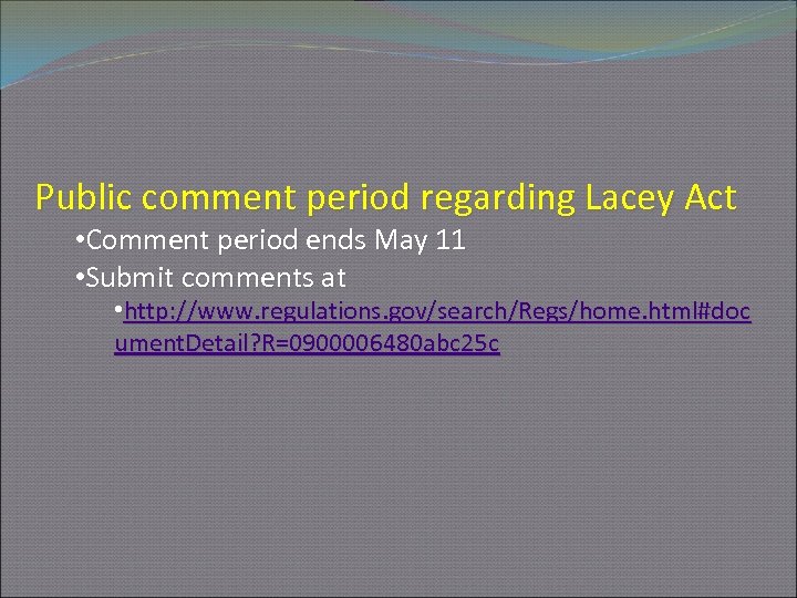 Public comment period regarding Lacey Act • Comment period ends May 11 • Submit