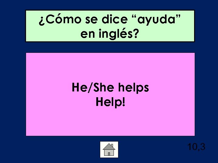 ¿Cómo se dice “ayuda” en inglés? He/She helps Help! 10, 3 