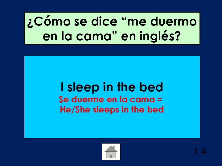 ¿Cómo se dice “me duermo en la cama” en inglés? I sleep in the