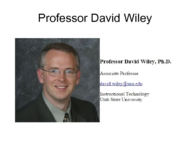 Professor David Wiley 