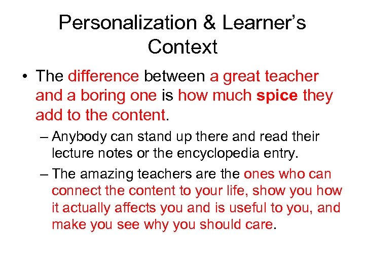 Personalization & Learner’s Context • The difference between a great teacher and a boring