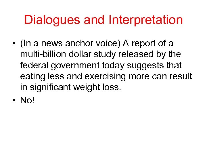 Dialogues and Interpretation • (In a news anchor voice) A report of a multi-billion