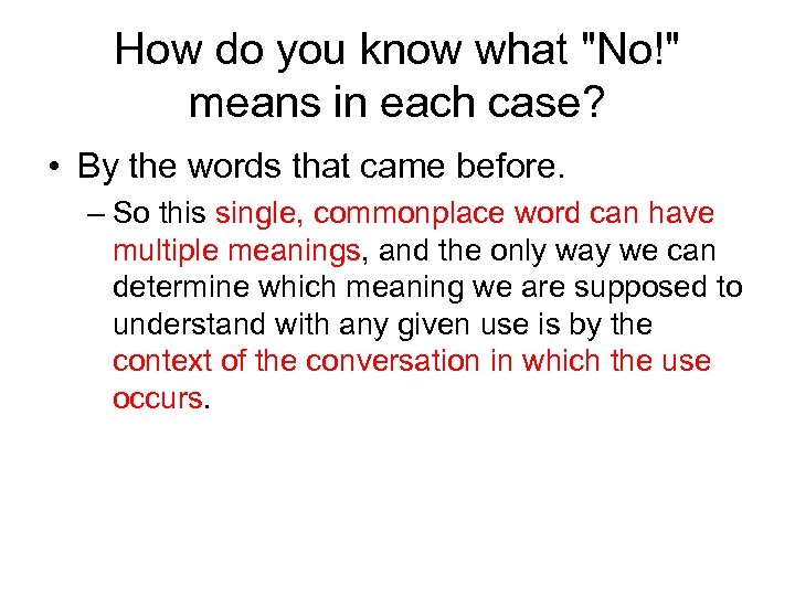 How do you know what "No!" means in each case? • By the words