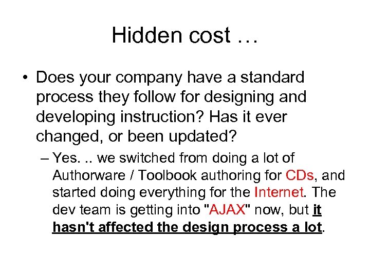 Hidden cost … • Does your company have a standard process they follow for