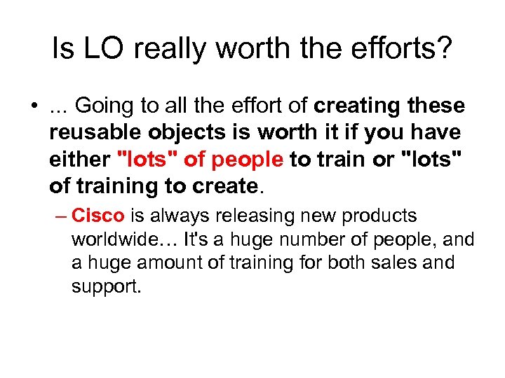 Is LO really worth the efforts? • . . . Going to all the