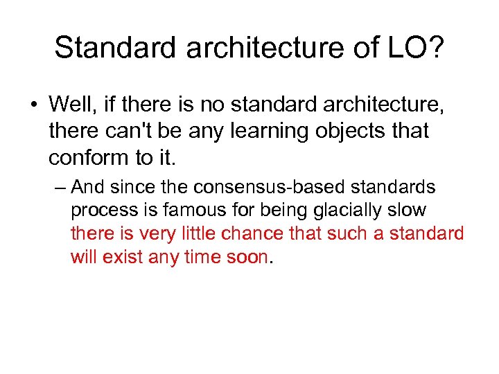 Standard architecture of LO? • Well, if there is no standard architecture, there can't