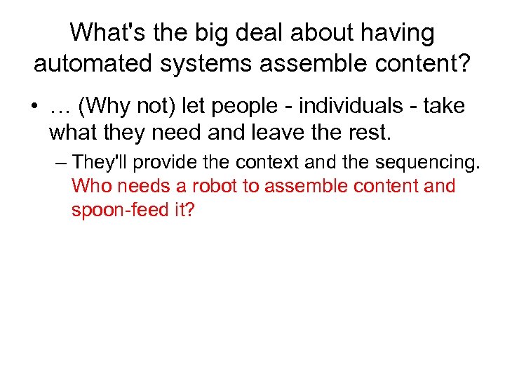 What's the big deal about having automated systems assemble content? • … (Why not)