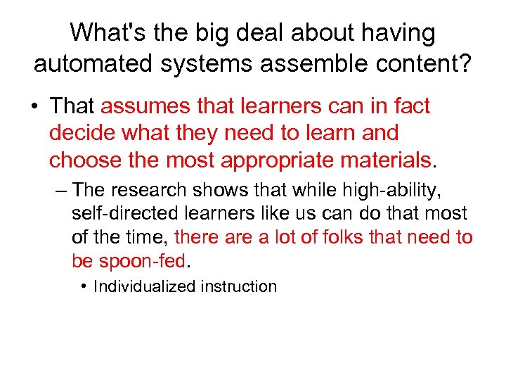 What's the big deal about having automated systems assemble content? • That assumes that