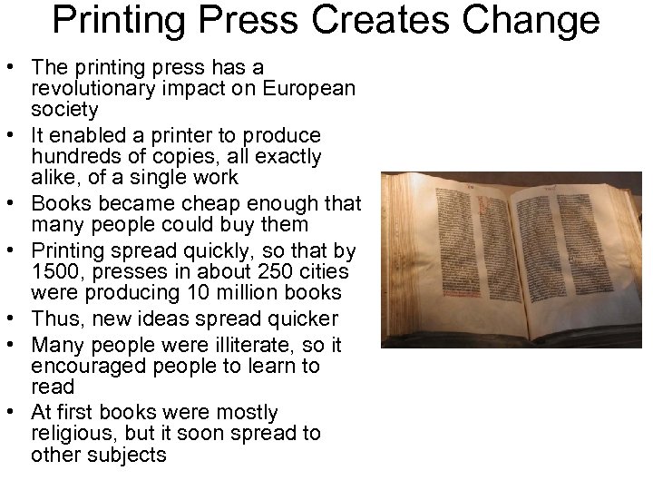 Printing Press Creates Change • The printing press has a revolutionary impact on European