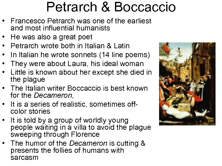 Petrarch & Boccaccio • Francesco Petrarch was one of the earliest and most influential
