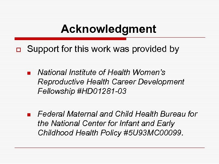 Acknowledgment o Support for this work was provided by n National Institute of Health