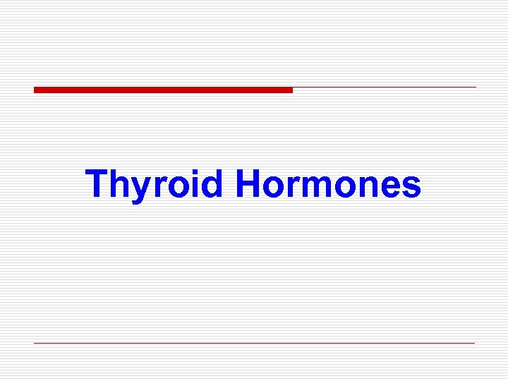 Thyroid Hormones 