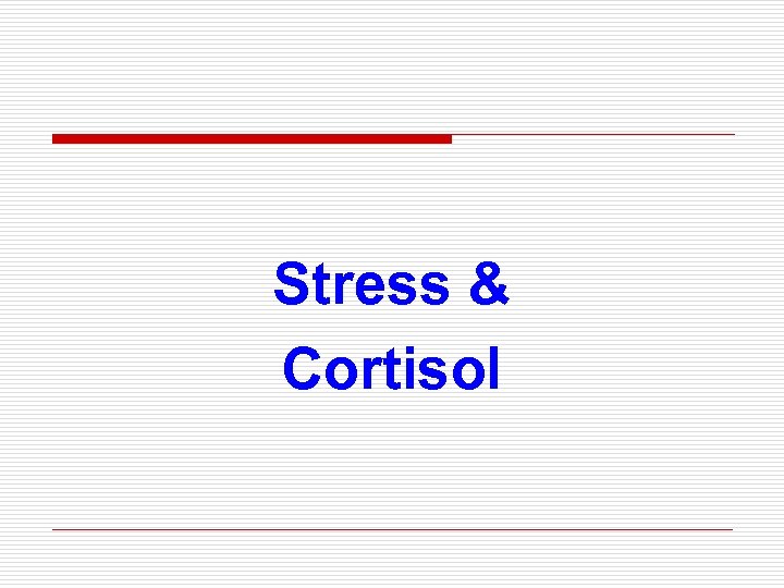 Stress & Cortisol 