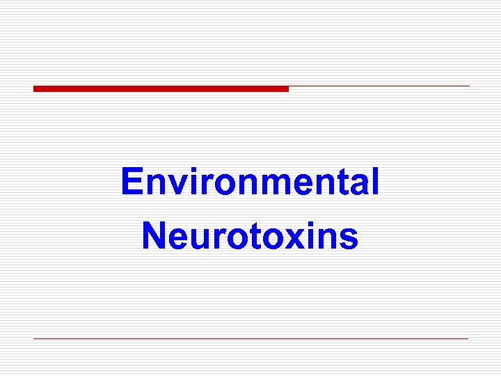 Environmental Neurotoxins 