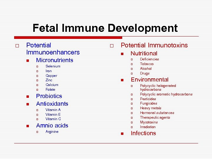 Fetal Immune Development o Potential Immunoenhancers n o o o n n Selenium Iron