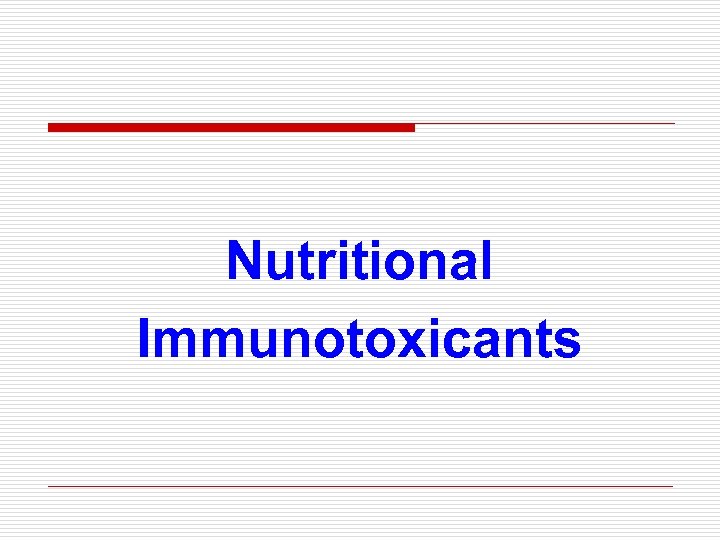 Nutritional Immunotoxicants 