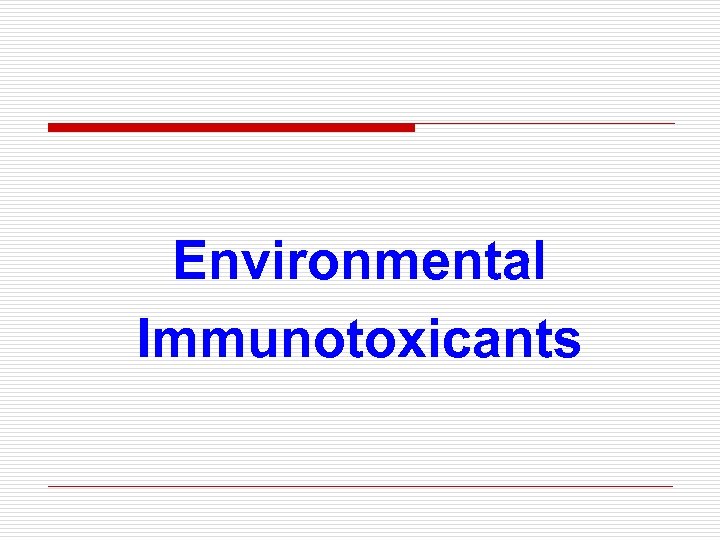 Environmental Immunotoxicants 