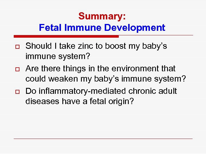 Summary: Fetal Immune Development o o o Should I take zinc to boost my