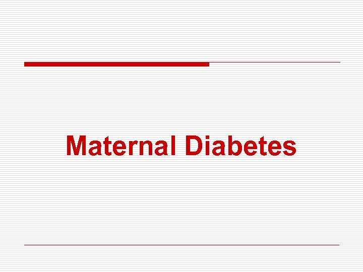 Maternal Diabetes 