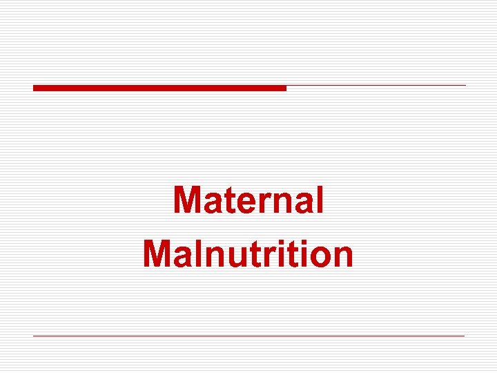 Maternal Malnutrition 