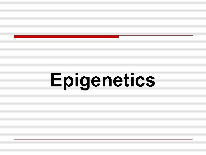 Epigenetics 