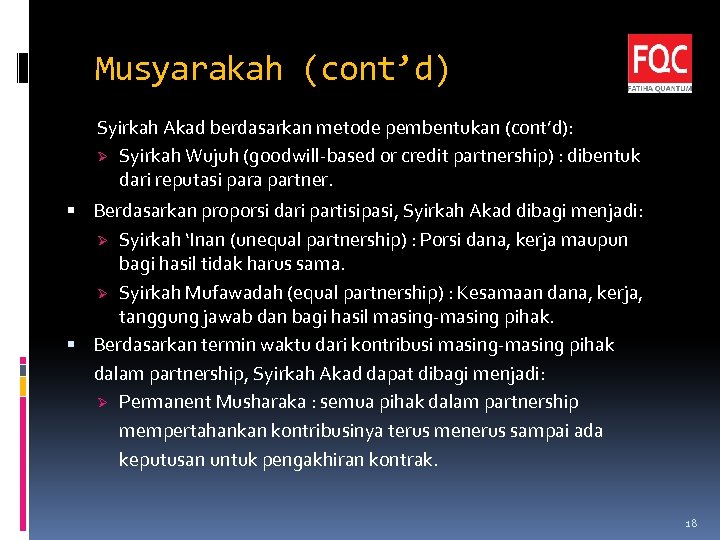Musyarakah (cont’d) Syirkah Akad berdasarkan metode pembentukan (cont’d): Ø Syirkah Wujuh (goodwill-based or credit