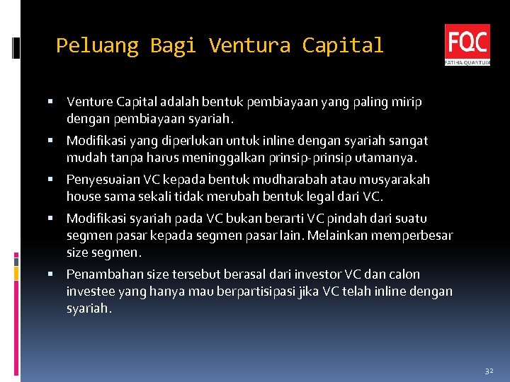 Peluang Bagi Ventura Capital Venture Capital adalah bentuk pembiayaan yang paling mirip dengan pembiayaan