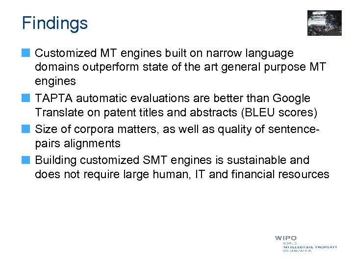 Findings Customized MT engines built on narrow language domains outperform state of the art