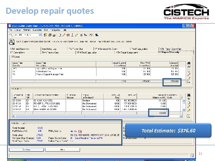Develop repair quotes Total Estimate: $376. 60 11 