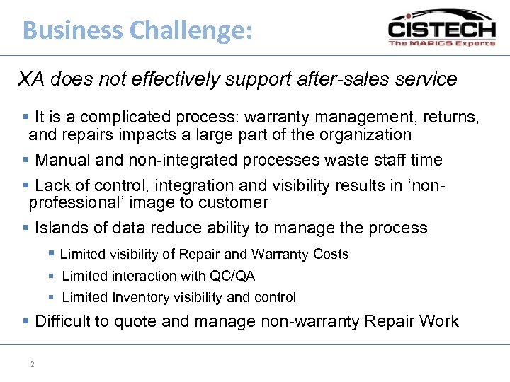 Business Challenge: XA does not effectively support after-sales service § It is a complicated