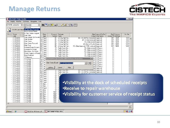Manage Returns • Visibility at the dock of scheduled receipts • Receive to repair