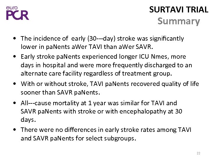 SURTAVI TRIAL Summary • The incidence of early (30‐‐‐day) stroke was signiﬁcantly lower in