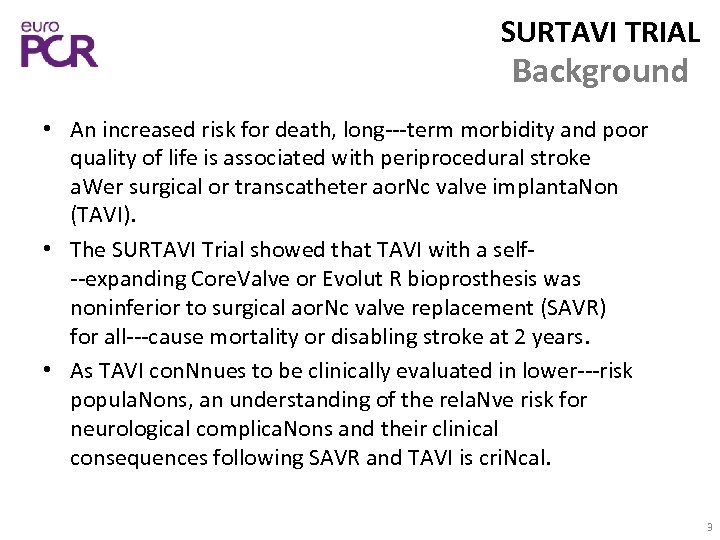 SURTAVI TRIAL Background • An increased risk for death, long‐‐‐term morbidity and poor quality