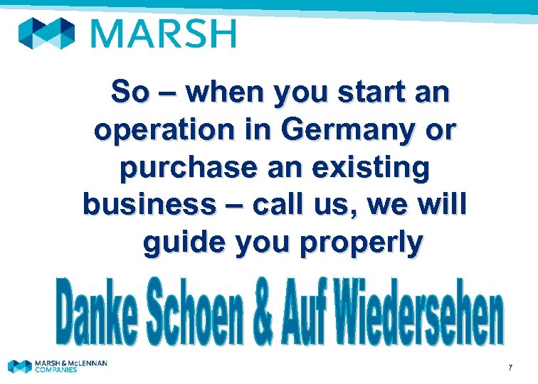 So – when you start an operation in Germany or purchase an existing business