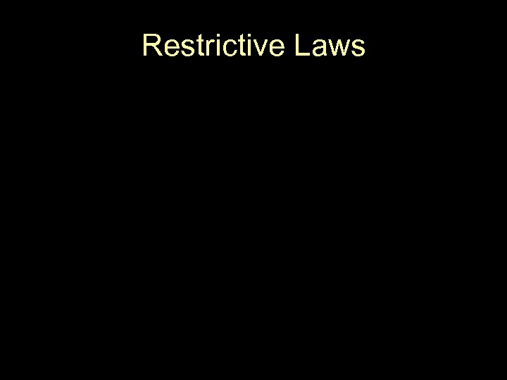 Restrictive Laws 