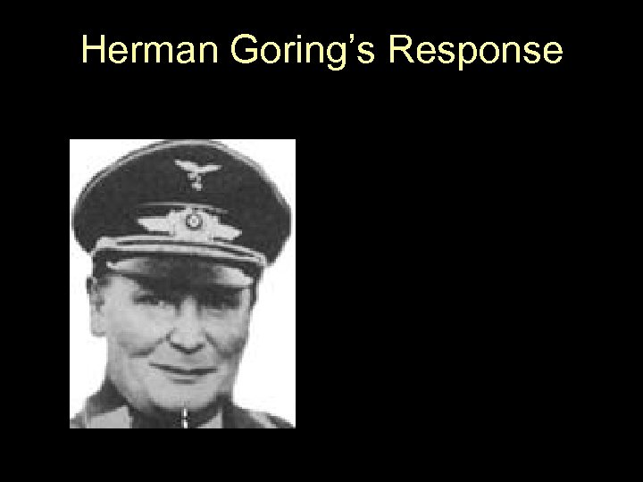 Herman Goring’s Response 